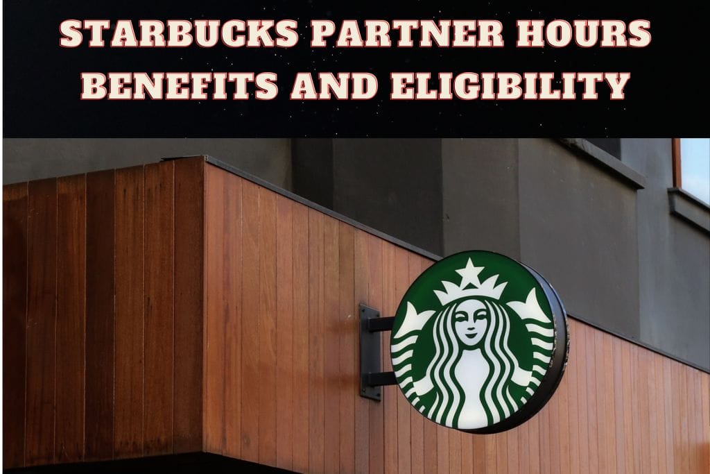 Starbucks Partner Hours Benefits and Eligibility