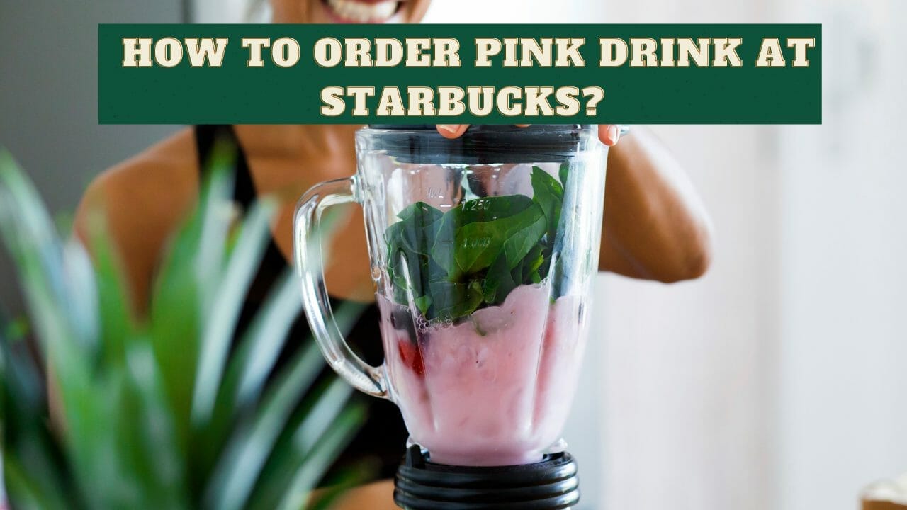 How to order pink drink at Starbucks