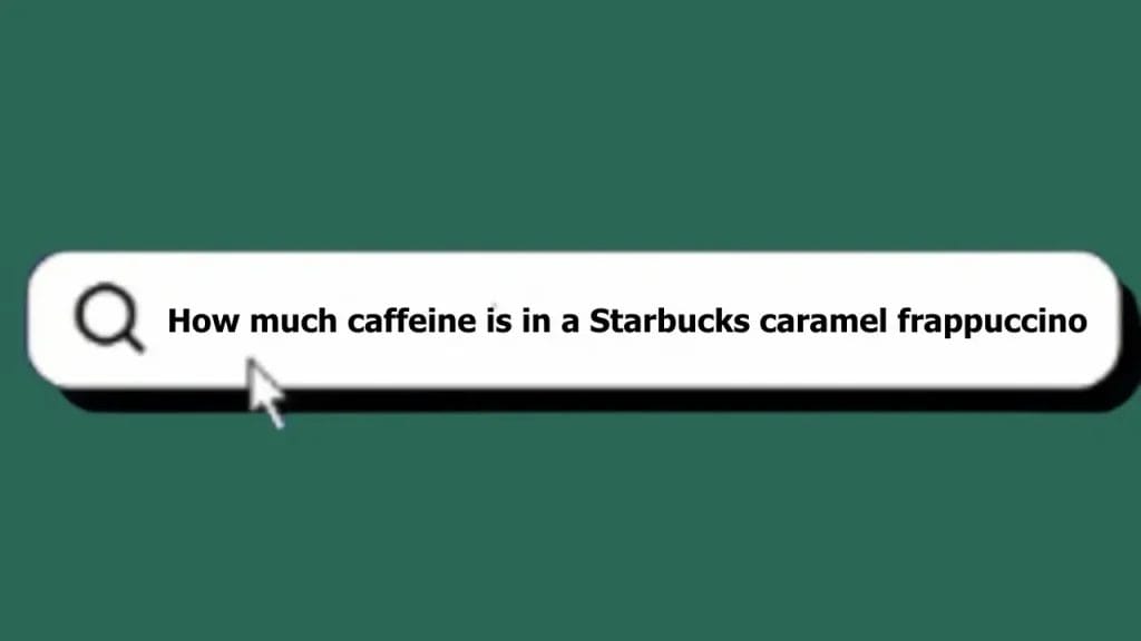 How much caffeine is in a starbucks caramel frappuccino